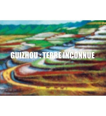 GUIZHOU : TERRE INCONNUE